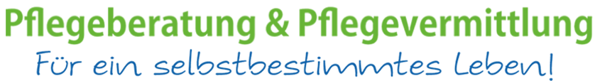 Pflegeberatung & Pflegevermittlung – Für ein selbstbestimmtes Leben!